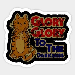 Glory Glory To The Darkness Cute Cat Sticker